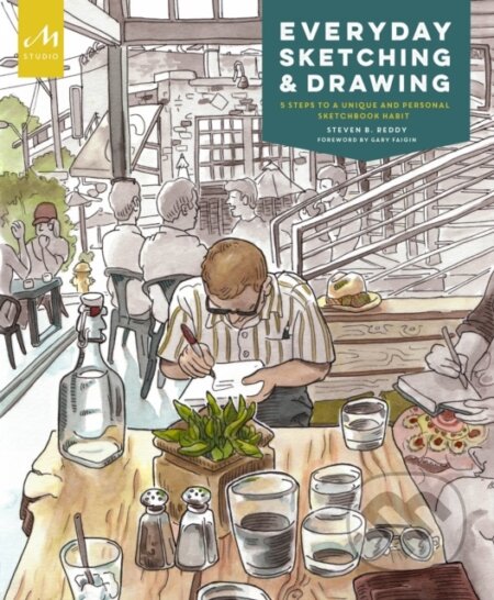 Kniha: Everyday Sketching and Drawing (Steven B. Reddy). , 2018 Kniha: Everyday Sketching and Drawing (Steven B. Reddy). , 2018