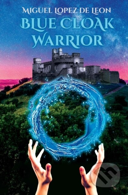 Kniha: Blue Cloak Warrior (Miguel Lopez De Leon). BookBaby, 2020 Kniha: Blue Cloak Warrior (Miguel Lopez De Leon). BookBaby, 2020