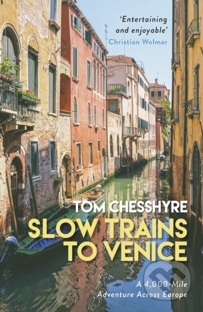 Kniha: Slow Trains to Venice (Tom Chesshyre). Summersdale, 2020 Kniha: Slow Trains to Venice (Tom Chesshyre). Summersdale, 2020
