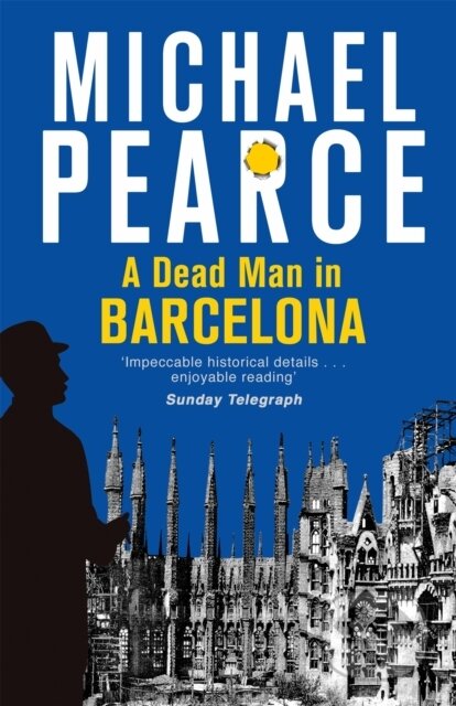 Kniha: A Dead Man in Barcelona (Michael Pearce). Constable, 2017 Kniha: A Dead Man in Barcelona (Michael Pearce). Constable, 2017