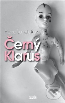 Kniha: Černý Klarus (Hana Lundiaková). Novela Bohemica, 2012 Kniha: Černý Klarus (Hana Lundiaková). Novela Bohemica, 2012