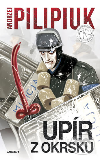 Kniha: Upír z okrsku (Andrzej Pilipiuk). Laser books, 2018 Kniha: Upír z okrsku (Andrzej Pilipiuk). Laser books, 2018