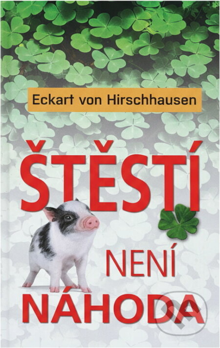 Kniha: Štěstí není náhoda (Eckart von Hirschhausen). NOXI, 2011 Kniha: Štěstí není náhoda (Eckart von Hirschhausen). NOXI, 2011