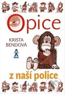 Kniha: Opice z naší police (Krista Bendová). Buvik, 2011 Kniha: Opice z naší police (Krista Bendová). Buvik, 2011