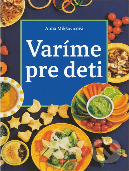 Kniha: Varíme pre deti (). , 2002 Kniha: Varíme pre deti (). , 2002