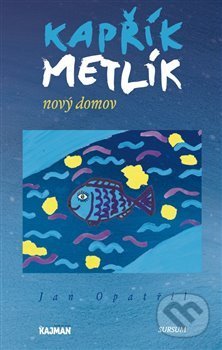 Kniha: Kapřík Metlík (Jan Opatřil). Miroslav Klepáček - SURSUM, 2014 Kniha: Kapřík Metlík (Jan Opatřil). Miroslav Klepáček - SURSUM, 2014