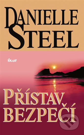 Kniha: Přístav bezpečí (Danielle Steel). Ikar CZ, 2004 Kniha: Přístav bezpečí (Danielle Steel). Ikar CZ, 2004