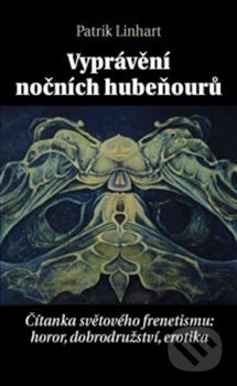 Kniha: Vyprávění nočních hubeňourů (Patrik Linhart). Pulchra, 2013 Kniha: Vyprávění nočních hubeňourů (Patrik Linhart). Pulchra, 2013