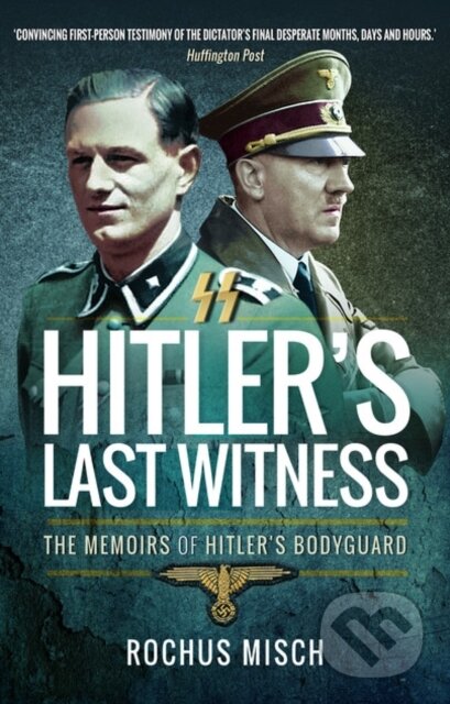 Kniha: Hitler's Last Witness (Rochus Misch). , 2017 Kniha: Hitler's Last Witness (Rochus Misch). , 2017