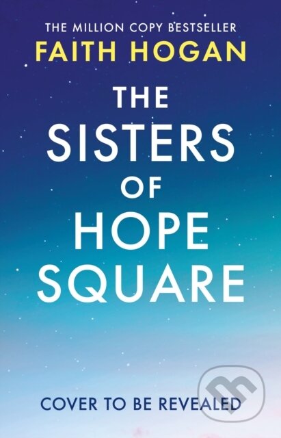 Kniha: The Sisters of Hope Square (Faith Hogan). Aria, 2026 Kniha: The Sisters of Hope Square (Faith Hogan). Aria, 2026