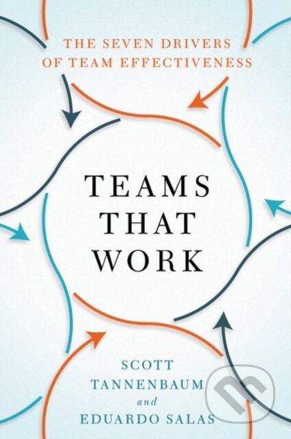 Kniha: Teams That Work (Eduardo Salas a Scott Tannenbaum). Oxford University Press, 2023 Kniha: Teams That Work (Eduardo Salas a Scott Tannenbaum). Oxford University Press, 2023