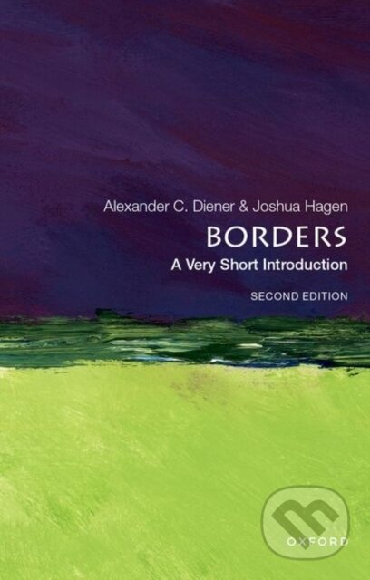 Kniha: Borders (Alexander C. Diener a Joshua Hagen). Oxford University Press, 2024 Kniha: Borders (Alexander C. Diener a Joshua Hagen). Oxford University Press, 2024