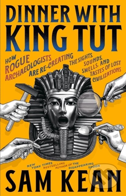 Kniha: Dinner with King Tut (Sam Kean). Back Bay Books, 2026 Kniha: Dinner with King Tut (Sam Kean). Back Bay Books, 2026