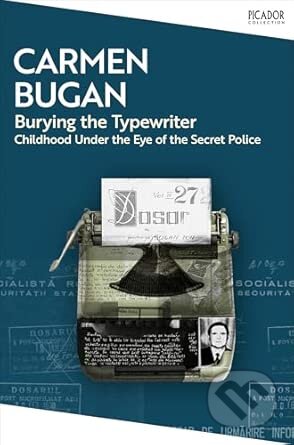 Kniha: Burying the Typewriter (Carmen Bugan). Picador, 2026 Kniha: Burying the Typewriter (Carmen Bugan). Picador, 2026