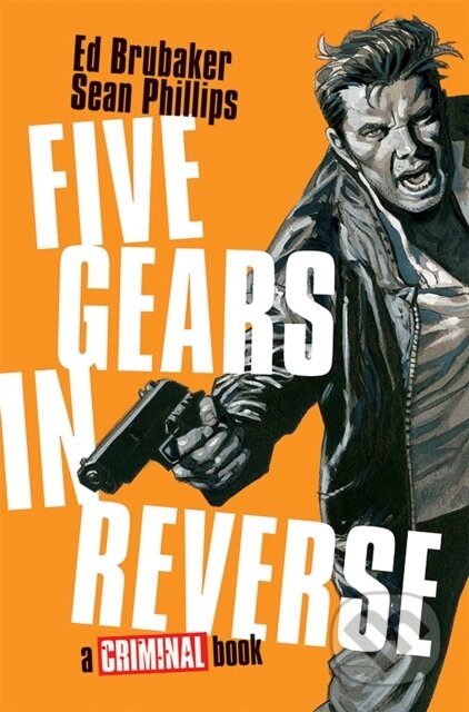 Kniha: Five Gears In Reverse: A Criminal Book (Ed Brubaker). Image Comics, 2026 Kniha: Five Gears In Reverse: A Criminal Book (Ed Brubaker). Image Comics, 2026