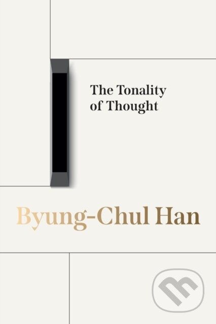 Kniha: The Tonality of Thought (Byung-Chul Han). Polity Press, 2026 Kniha: The Tonality of Thought (Byung-Chul Han). Polity Press, 2026