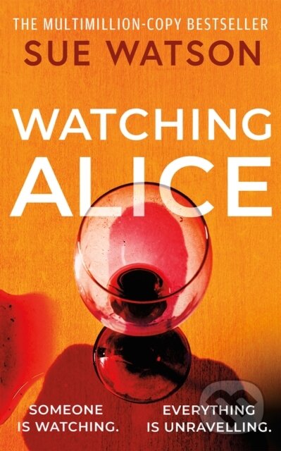 Kniha: Watching Alice (Sue Watson). Thomas & Mercer, 2026 Kniha: Watching Alice (Sue Watson). Thomas & Mercer, 2026