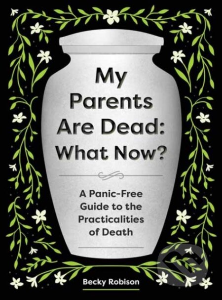 Kniha: My Parents Are Dead: What Now? (Becky Robison). Quirk Books, 2026 Kniha: My Parents Are Dead: What Now? (Becky Robison). Quirk Books, 2026