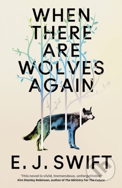 Kniha: When There Are Wolves Again (E. J. Swift). Arcadia, 2026 Kniha: When There Are Wolves Again (E. J. Swift). Arcadia, 2026