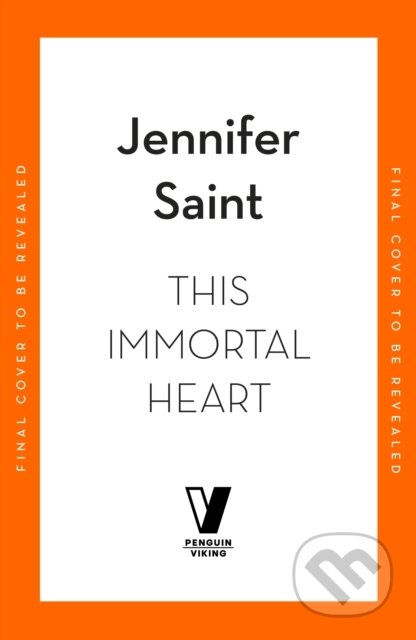 Kniha: This Immortal Heart (Jennifer Saint). Viking, 2026 Kniha: This Immortal Heart (Jennifer Saint). Viking, 2026