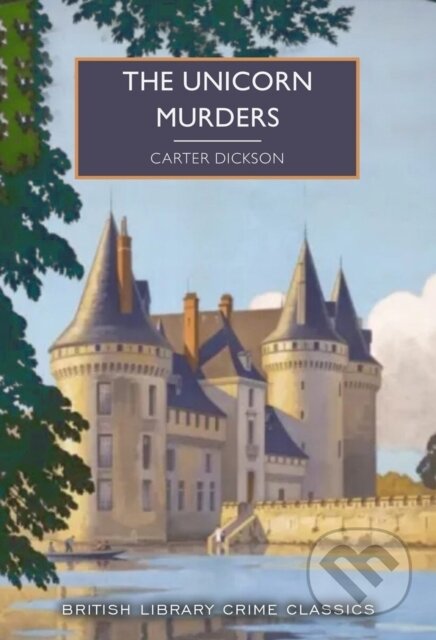 Kniha: The Unicorn Murders (Carter Dickson a John Dickson Carr). British Library, 2026 Kniha: The Unicorn Murders (Carter Dickson a John Dickson Carr). British Library, 2026
