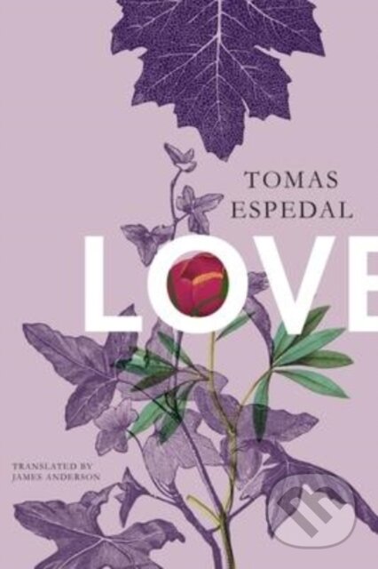 Kniha: Love (James Anderson a Tomas Espedal). Seagull Books London Ltd, 2023 Kniha: Love (James Anderson a Tomas Espedal). Seagull Books London Ltd, 2023
