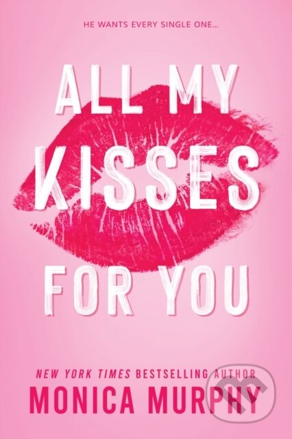 Kniha: All My Kisses For You (Monica Murphy). , 2024 Kniha: All My Kisses For You (Monica Murphy). , 2024