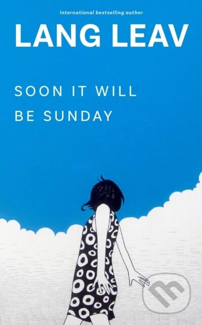 Kniha: Soon It Will Be Sunday (Lang Leav). Andrews McMeel, 2025 Kniha: Soon It Will Be Sunday (Lang Leav). Andrews McMeel, 2025