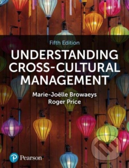 Kniha: Understanding Cross Cultural Management (Marie-Joelle Browaeys a Roger Price). , 2024 Kniha: Understanding Cross Cultural Management (Marie-Joelle Browaeys a Roger Price). , 2024