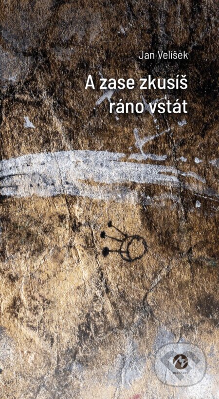 E-kniha: A zase zkusíš ráno vstát (Jan Velíšek). Machart, 2026 E-kniha: A zase zkusíš ráno vstát (Jan Velíšek). Machart, 2026