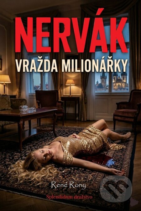 E-kniha: Nervák: Vražda milionářky (René Rony). Splendidum družstvo, 2026 E-kniha: Nervák: Vražda milionářky (René Rony). Splendidum družstvo, 2026