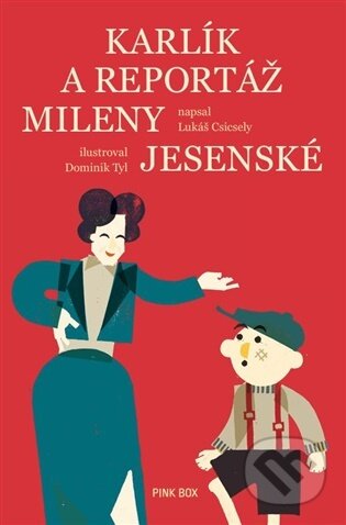 Kniha: Karlík a reportáž Mileny Jesenské (Lukáš Csicsely). Pink Box, 2026 Kniha: Karlík a reportáž Mileny Jesenské (Lukáš Csicsely). Pink Box, 2026