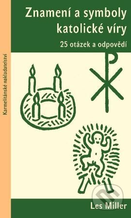 Kniha: Znamení a symboly katolické víry (Les Miller). Karmelitánské nakladatelství, 2026 Kniha: Znamení a symboly katolické víry (Les Miller). Karmelitánské nakladatelství, 2026