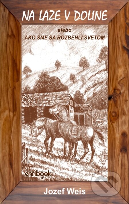 Kniha: Na laze v doline (Jozef Weis). Enribook, 2026 Kniha: Na laze v doline (Jozef Weis). Enribook, 2026
