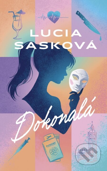 Kniha: Dokonalá (Lucia Sasková). Slovenský spisovateľ, 2026 Kniha: Dokonalá (Lucia Sasková). Slovenský spisovateľ, 2026