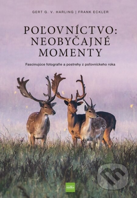 Kniha: Poľovníctvo: Neobyčajné momenty (Gert G. von Harling a Frank Eckler). Príroda, 2026 Kniha: Poľovníctvo: Neobyčajné momenty (Gert G. von Harling a Frank Eckler). Príroda, 2026