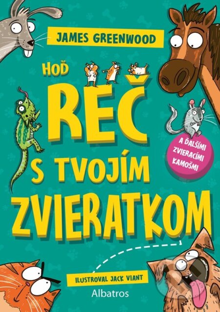 Kniha: Hoď reč s tvojím zvieratkom... a ďalšími zvieracími kamošmi (James Greenwood). Albatros SK, 2026 Kniha: Hoď reč s tvojím zvieratkom... a ďalšími zvieracími kamošmi (James Greenwood). Albatros SK, 2026