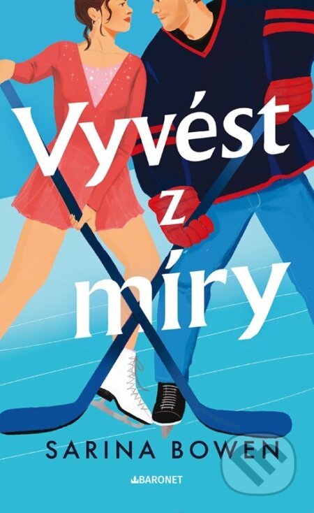 Kniha: Vyvést z míry (Sarina Bowen). Baronet, 2026 Kniha: Vyvést z míry (Sarina Bowen). Baronet, 2026
