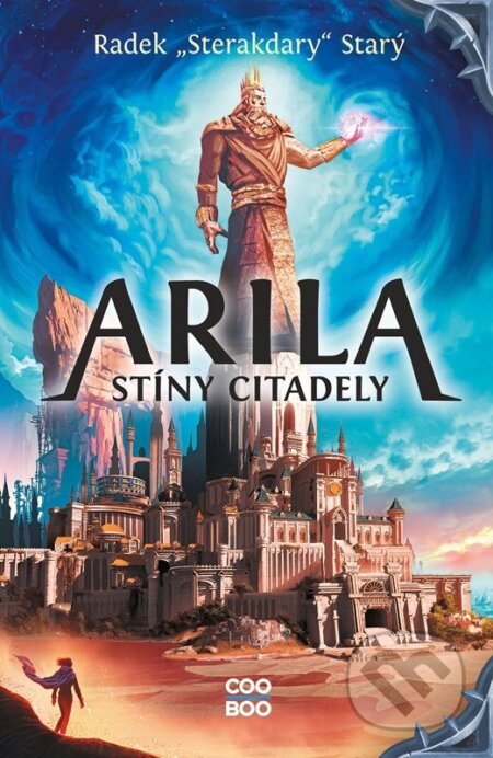 Kniha: Arila: Stíny Citadely (Radek Starý). CooBoo CZ, 2026 Kniha: Arila: Stíny Citadely (Radek Starý). CooBoo CZ, 2026