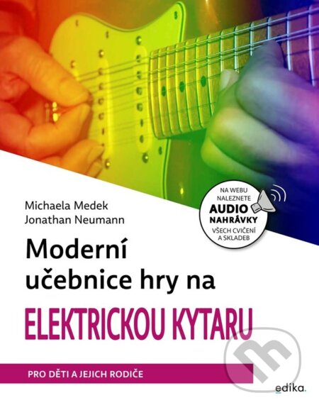 Kniha: Moderní učebnice hry na elektrickou kytaru (Michaela Medek). Edika, 2026 Kniha: Moderní učebnice hry na elektrickou kytaru (Michaela Medek). Edika, 2026