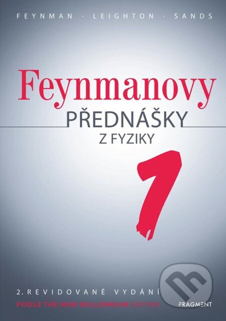 Kniha: Feynmanovy přednášky z fyziky 1 (Matthew Sands, Richard Philips Feynman a Robert B. Leighton). Nakladatelství Fragment, 2026 Kniha: Feynmanovy přednášky z fyziky 1 (Matthew Sands, Richard Philips Feynman a Robert B. Leighton). Nakladatelství Fragment, 2026