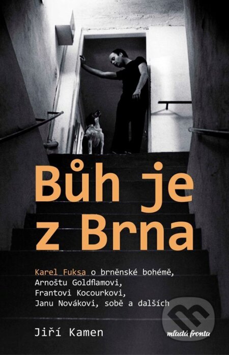Kniha: Bůh je z Brna (Jiří Kamen a Karel Fuksa). Mladá fronta, 2026 Kniha: Bůh je z Brna (Jiří Kamen a Karel Fuksa). Mladá fronta, 2026