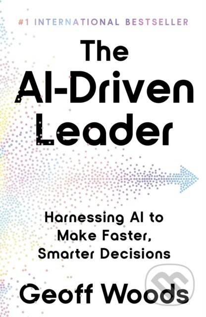 Kniha: The AI-Driven Leader (Nick Davies). John Murray, 2026 Kniha: The AI-Driven Leader (Nick Davies). John Murray, 2026