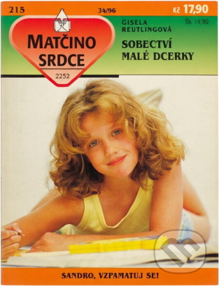 Kniha: Sobectví malé dcerky (Gisela Reutling). Ivo Železný, 1996 Kniha: Sobectví malé dcerky (Gisela Reutling). Ivo Železný, 1996