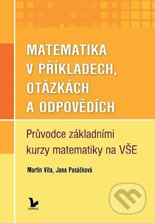 Kniha: Matematika v příkladech, otázkách a odpovědích (Víta Martin a Pasáčková Jana). Ekopress, 2026 Kniha: Matematika v příkladech, otázkách a odpovědích (Víta Martin a Pasáčková Jana). Ekopress, 2026