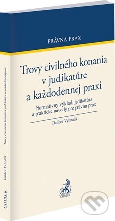Kniha: Trovy civilného konania v judikatúre a každodennej praxi (Dalibor Vyhnálik). C. H. Beck, 2026 Kniha: Trovy civilného konania v judikatúre a každodennej praxi (Dalibor Vyhnálik). C. H. Beck, 2026