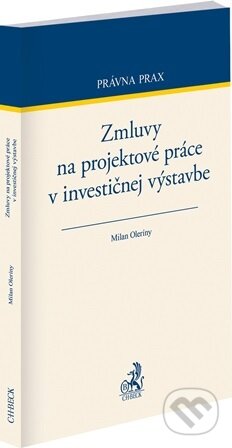 Kniha: Zmluvy na projektové práce v investičnej výstavbe (Milan Oleríny). C. H. Beck SK, 2026 Kniha: Zmluvy na projektové práce v investičnej výstavbe (Milan Oleríny). C. H. Beck SK, 2026