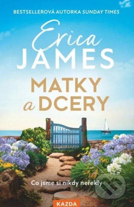 Kniha: Matky a dcery (Erica James). Nakladatelství KAZDA, 2026 Kniha: Matky a dcery (Erica James). Nakladatelství KAZDA, 2026