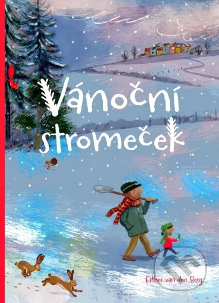 Kniha: Vánoční stromeček (Esther van den Berg). Svojtka&Co., 2026 Kniha: Vánoční stromeček (Esther van den Berg). Svojtka&Co., 2026