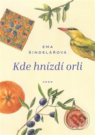 E-kniha: Kde hnízdí orli (Ema Šindelářová). Argo, 2026 E-kniha: Kde hnízdí orli (Ema Šindelářová). Argo, 2026